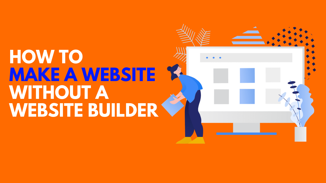 How to Build a Website without a Website Builder